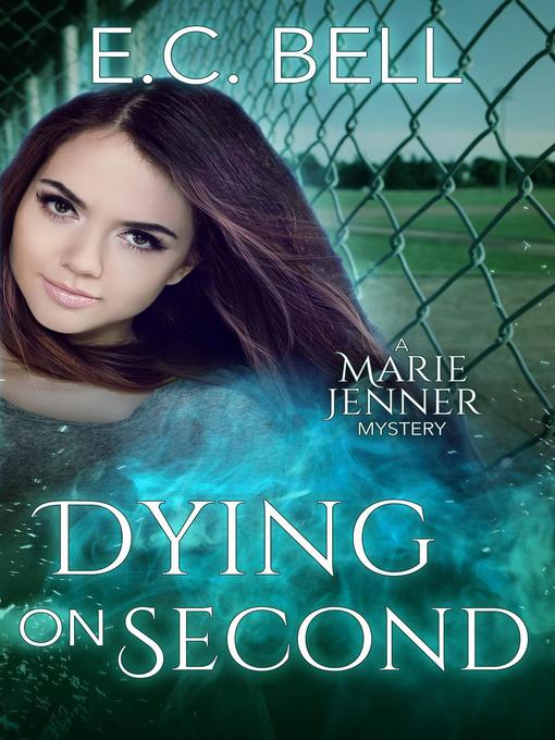 Title details for Dying on Second by E.C. Bell - Available